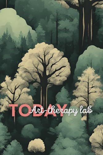 TODAY Art therapy Lab: Il quaderno dell'arteterapeut