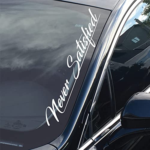 Never Satisfied Side A Pillar Windshield Banner | Vinyl Decal/Sticker Graphic, Cursive/Script for Car and Truck Window Livery Accessory