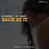  Back At It (feat. DJ Schoeny, YS & Bakes) [Explicit]