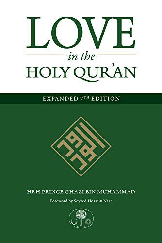 [Love in the Holy Qur'an] [By: HRH Prince Ghazi bin Muhammad] [January, 2014]