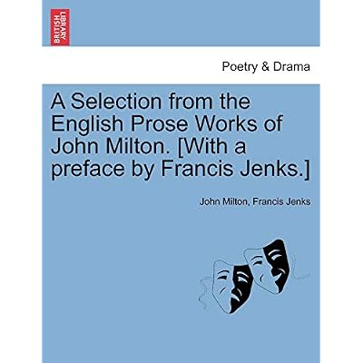 A Selection from the English Prose Works of John Milton.