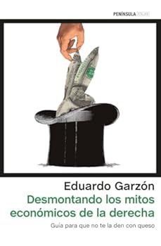 Paperback Desmontando los mitos económicos de la derecha: Guía para que no te la den con queso [Spanish] Book