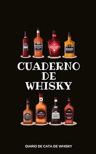 Cuaderno de Whisky: Diario de Cata de Whisky - Para Amantes del W...