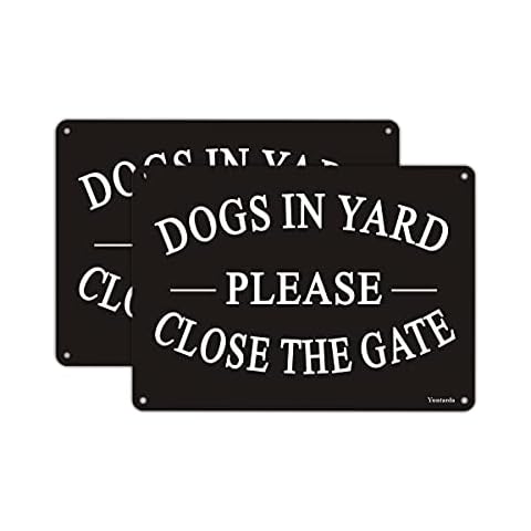 Dogs in Yard Please Close the Gate Sign, Yuntarda(2 Pack) 10x7inches Reflective Metal Signs 0.40 Aluminum Sign Pre-Drilled Holes For Easy Mounting for Fence Door or Gate Cover