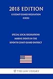  Special Local Regulations - Marine Events in the Seventh Coast Guard District (US Coast Guard Regulation) (USCG) (2018 Edition) (English Edition)