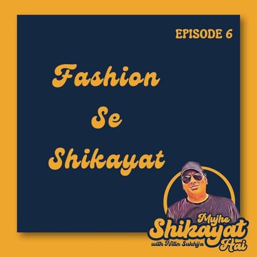 FASHION SE SHIKAYAT