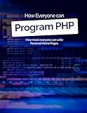 How Everyone Can Program PHP