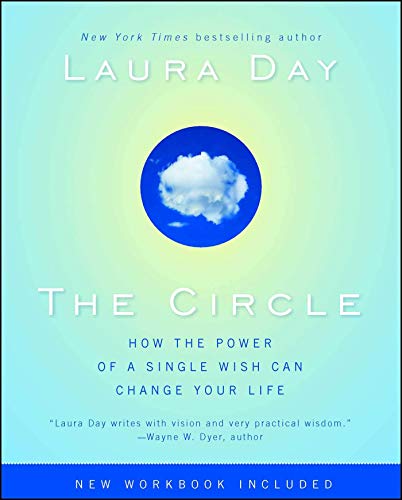 The Circle: How the Power of a Single Wish Can Change Your Life (Practical Intuition Book 1) (English Edition) - Day, Laura
