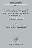 Zur Rolle der Gesundheitsselbsthilfe im Rahmen der Patientenbeteiligung in der gemeinsamen Selbstverwaltung gemäß § 140f SGB V.: Eine explorative ... Gesellschaft für Sozialen Fortschritt e. V.) - Frank Schulz-Nieswandt, Ursula Köstler, Francis Langenhorst, Anna Hornik 