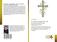 St. Kateri Tekakwitha: The First North American Aboriginal Saint 6209172725 Book Cover