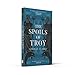 The Spoils of Troy (The Troy Quartet) (Book 3)