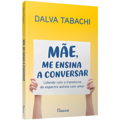Mãe, me ensina a conversar: Lidando com o transtorno do espectro autista com amor