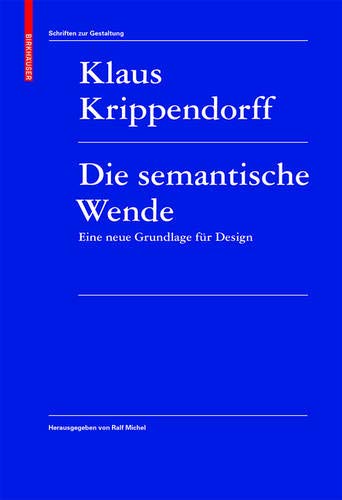 Die semantische Wende: Eine neue Grundlage für Design (Schriften Zur Gestaltung) Die semantische Wende: Eine neue Grundlage für Design (Schriften Zur Gestaltung)