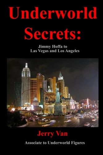 Underworld Secrets: Jimmy Hoffa to Las Vegas