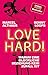 Produktbild Love Hard!: Warum eine glückliche Beziehung kein Zufall ist