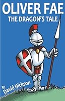 Oliver Fae The Dragon Tale: Oliver Fae: A Rhyming Picture Book About Bravery and Friendship for Kids Ages 4–8 1091533407 Book Cover