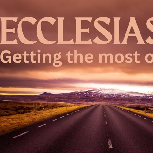 Ecclesiastes 5 & 6 Podcast Por  arte de portada