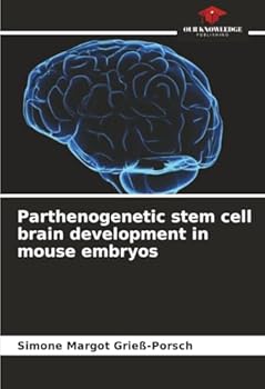 Paperback Parthenogenetic stem cell brain development in mouse embryos Book