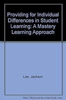 Providing for Individual Differences in Student Learning: A Mastery Learning Approach 0398050287 Book Cover