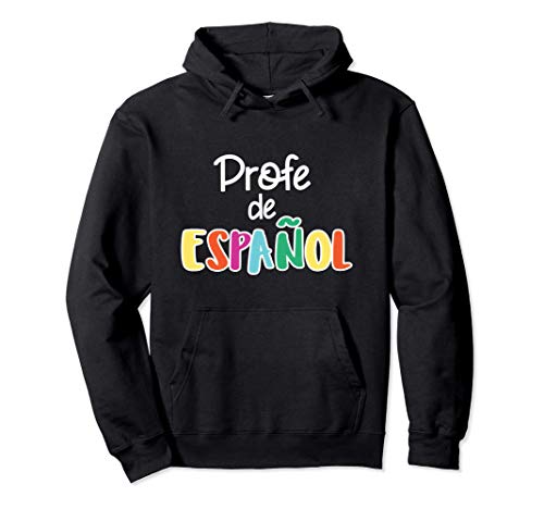 Spanish Teacher Profe de Español Spanish Class T-shirt Sudadera con Capucha