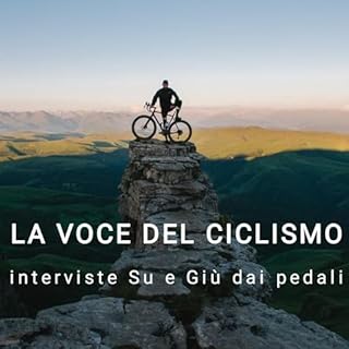 LA VOCE DEL CICLISMO, interviste su e gi&ugrave; dai pedali copertina
