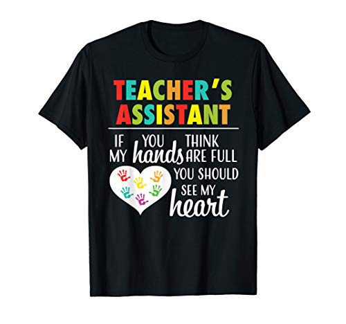 Teacher Assistant Cute Heart Quote Gift Tshirt for Women T-Shirt