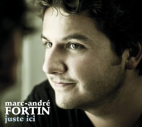 Juste ICI Fortin, Marc-Andre