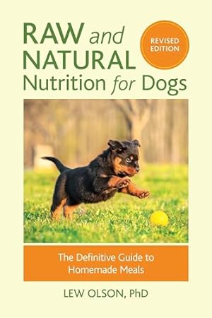 Book cover Raw and Natural Nutrition for Dogs, Revised Edition: The Definitive Guide to Homemade Meals