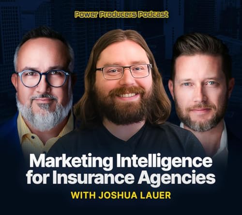 Marketing Intelligence for Insurance Agencies with Joshua Lauer cover art