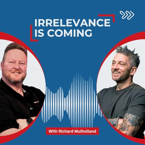 Relentless Relevance with Richard Mulholland cover art