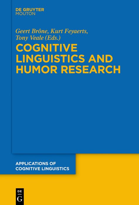 Cognitive Linguistics and Humor Research (Applications of Cognitive Linguistics [ACL] Book 26) (English Edition)