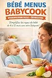Bébé Menus Babycook Diversification facile de 4 à 12 mois – 59...