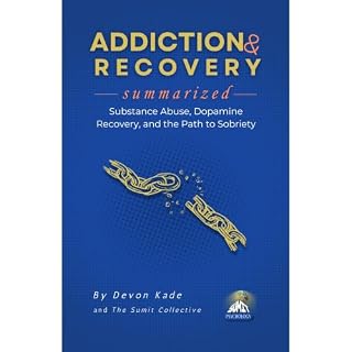 ADDICTION & RECOVERY Summarized Audiobook By Devon Kade cover art