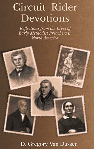 Circuit Rider Devotions: Reflections from the Lives of Early Methodist Preachers in North America (Asbury Theo. Sem. Pietist/Wesleyan Studi)