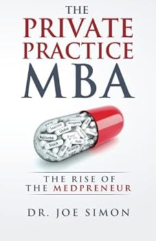Paperback The Private Practice MBA: The Rise of the Medpreneur Book