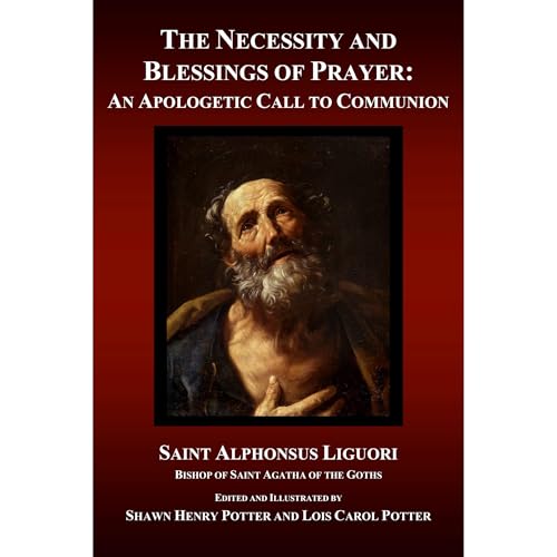 The Necessity and Blessings of Prayer by Alphonsus Liguori episode artwork