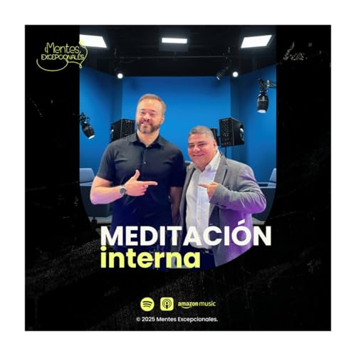 Page de couverture de EP93. MEDITACIÓN INTERNA: La verdad oculta del BIENESTAR | Raúl Rodríguez en Mentes Excepcionales, el podcast