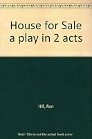 House for Sale a play in 2 acts 158342279X Book Cover