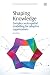Shaping Knowledge: Complex Socio-Spatial Modelling for Adaptive Organizations (Chandos Information Professional Series)