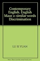 Contemporary English. English Maze 2: similar words Discrimination 780103161X Book Cover
