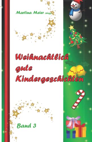 Weihnachtlich gute Kindergeschichten: Band 3 (German Edition)