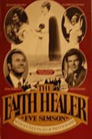 Faith Healer: Deliverance Evangelicalism in North America 0570037530 Book Cover