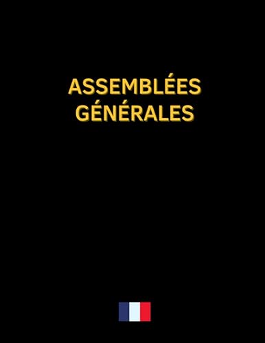 Registre des assemblées générales: Registre juridique pour les délibérations |Obligatoires pour associations et sociétés |100 feuillets foliotés ... SARL, Association, Société civile, SCI...