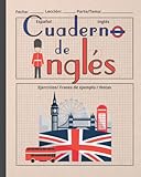  CUADERNO DE INGLÉS: Indicado para el aprendizaje de la lengua inglesa  Vocabulario, verbos, ejercicios...  Especial estudiantes de este idioma.