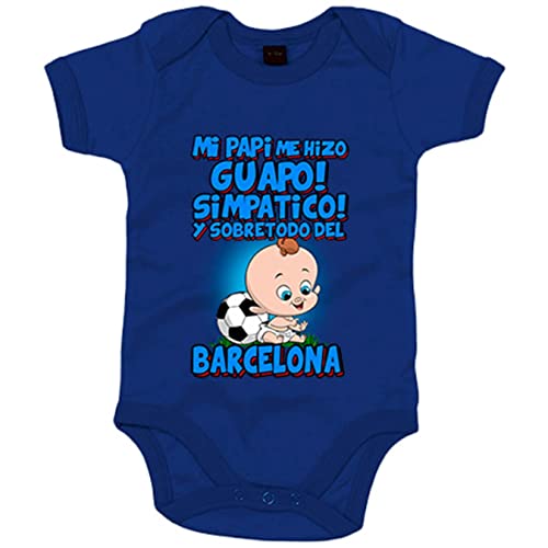 Body bebé mi papi me hizo guapo simpático y sobretodo aficionado al fútbol de Barcelona   Azul Royal, Talla única 12 meses