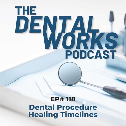 DWP118 - Dental Procedure Healing Timelines