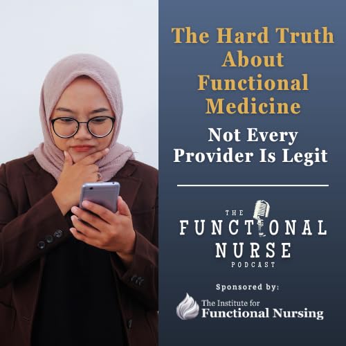 The Hard Truth About Functional Medicine: Not Every Provider Is Legit