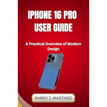 IPHONE 16 PRO USER GUIDE: A Practical Overview of Modern Design (English Edition)