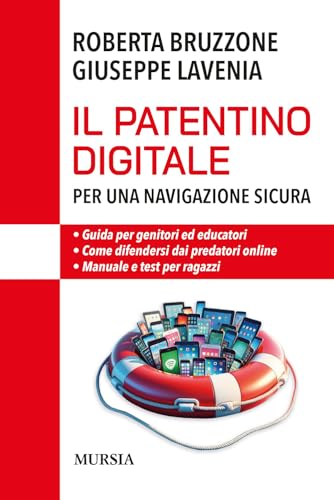 Il patentino digitale per una navigazione sicura: • Guida per genitori ed educatori • Come difendersi da predatori online • Manuale e test per ragazz