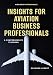 Airliner Performance: Insights for Aviation Business Professionals (English Edition)